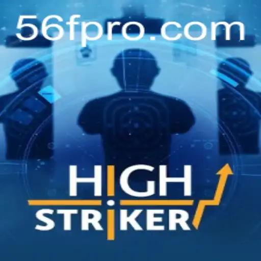 The Thrilling World of HighStriker and the Rise of 56F.COM